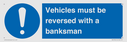 vehicles-must-be-reversed-with-a-banksman~